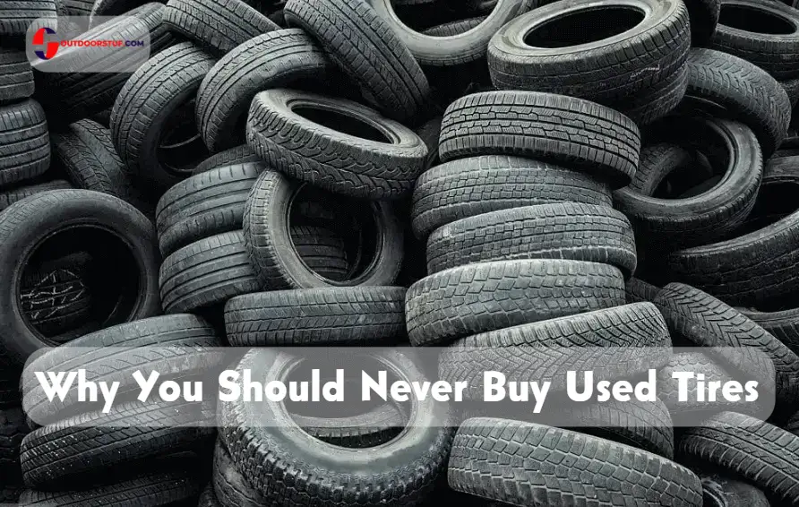 Why You Should Never Buy Used Tires